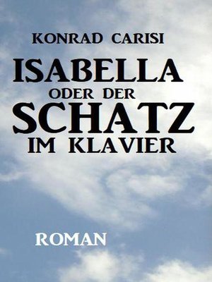 cover image of Isabella oder der Schatz im Klavier